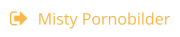 Misty Pornobilder