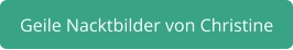 geile Nacktbilder von Christine