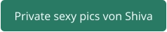 private sexy pics Shiva
