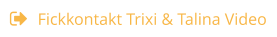 Fickkontakt Trixi & Talina Video