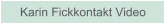 Karin Fickkontakt Video