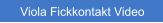 Viola Fickkontakt Video
