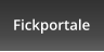 Fickportale