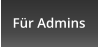 Für Admins