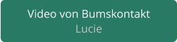 Bumskontakt Lucie aus Berlin