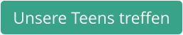 Unsere Teens treffen
