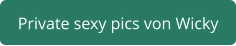 private sexy pics Wicky