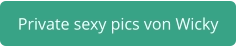 private sexy pics Wicky