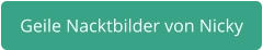 geile Nacktbilder von Nicky
