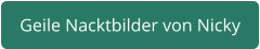 geile Nacktbilder von Nicky