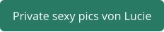 private sexy pics von Lucie