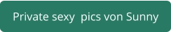 private sexy pics Sunny