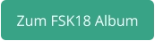 Zum FSK18 Album