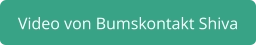 Bumskontakt Shiva
