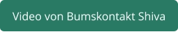 Bumskontakt Shiva
