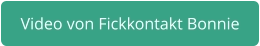 Fickkontakt Bonnie Video