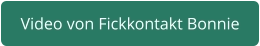 Fickkontakt Bonnie Video