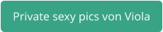 private sexy pics Viola