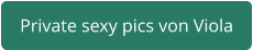 private sexy pics Viola