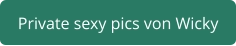 private sexy pics Wicky
