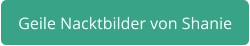 geile Nacktbilder von Shani