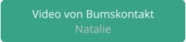 Bumskontakt Natalie aus Hannover
