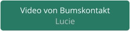 Bumskontakt Lucie aus Berlin
