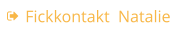 Fickkontakt  Natalie